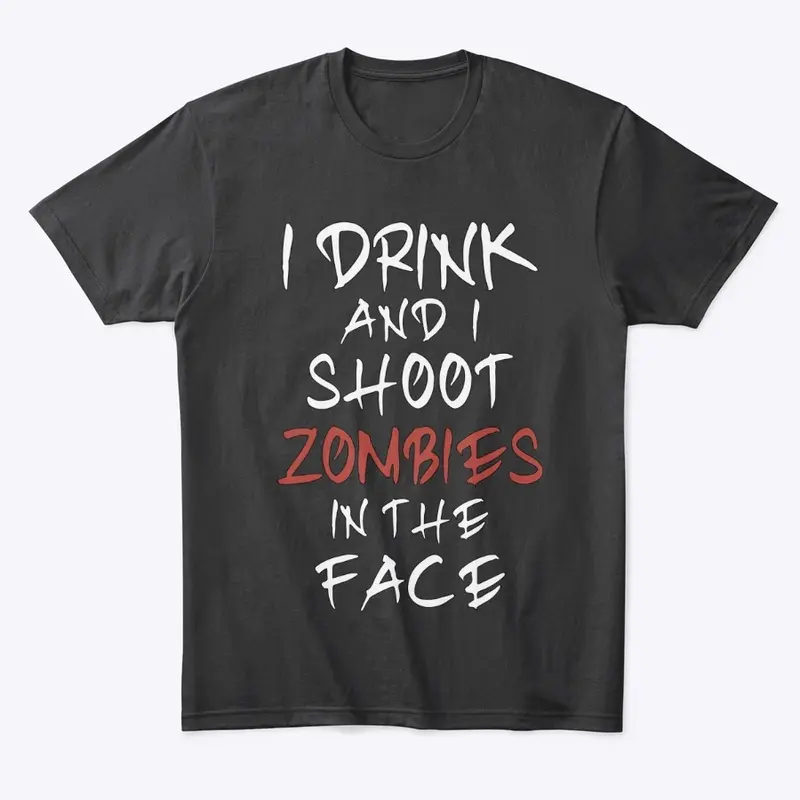 Drink and Shoot Zombies in the Face!